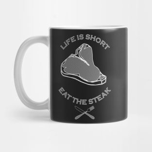 Life is Short, Eat the Steak Mug